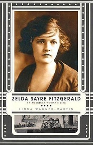 Zelda Sayre Fitzgerald: An American Woman's Life