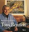 Tony Bennett: What My Heart Has Seen