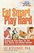 Eat Smart, Play Hard