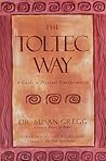 The Toltec Way: A...
