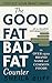 The Good Fat, Bad Fat Counter