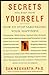 Secrets You Keep from Yourself: How to Stop Sabotaging Your Happiness