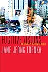 Fugitive Visions: An Adoptee's Return to Korea