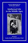 Intellectual Life in the Middle Ages: Essays Presented to Margaret Gibson Intellectual Life in the Middle Ages: Essays Presented to Margaret Gibson