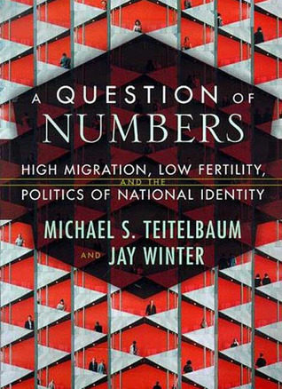 A Question of Numbers: High Migration, Low Fertility, and the Politics of National Identity
