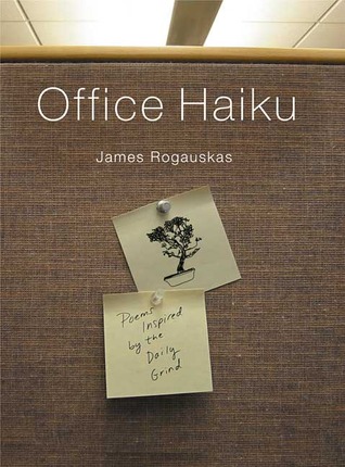 Office Haiku: Poems Inspired by the Daily Grind (Paperback)