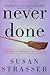 Never Done: A History of Am...