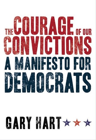 The Courage of Our Convictions: A Manifesto for Democrats (Hardcover)