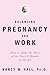 Balancing Pregnancy and Work by Nancy Hall