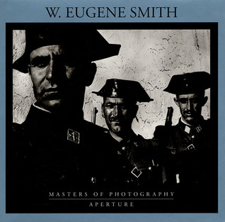 W. Eugene Smith: Masters of Photography (Aperture Masters of Photography)