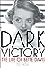Dark Victory: The Life of B...