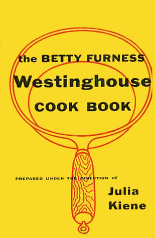 The Betty Furness Westinghouse Cook Book (Hardcover)