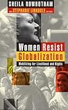 Women Resist Globalization: Mobilizing for Livelihood and Rights Women Resist Globalization: Mobilizing for Livelihood and Rights