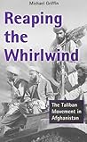 Reaping the Whirlwind: The Taliban Movement in Afghanistan