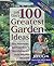 Jeff Cox's 100 Greatest Garden Ideas: Tips, Techniques, and Projects for a Bountiful Garden and a Beautiful Backyard