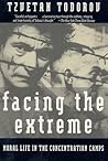 Facing The Extreme: Moral Life in the Concentration Camps Facing The Extreme: Moral Life in the Concentration Camps
