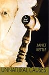 Unnatural Causes by Janet Bettle