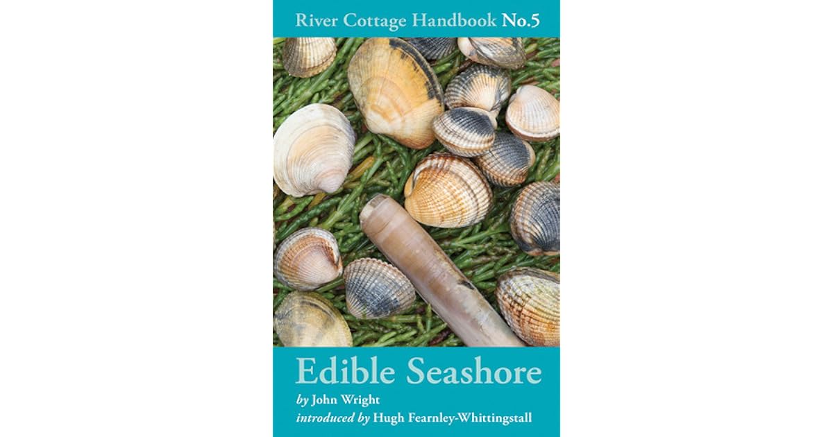 Edible Seashore River Cottage Handbook 5 By John Wright