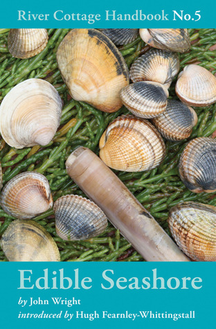 Edible Seashore (River Cottage Handbook, #5)