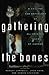 Gathering the Bones