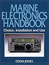 Marine Electronics Handbook: Choice, Installation and Use Marine Electronics Handbook: Choice, Installation and Use