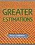 Greater Estimations: A Fun ...