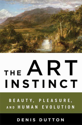 The Art Instinct: Beauty, Pleasure, and Human Evolution (Hardcover)