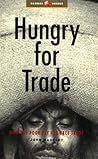 Hungry for Trade: How the Poor Pay for Free Trade (Global Issues Series)