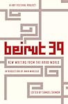 Beirut 39: New Writing from the Arab World