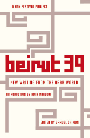 Beirut 39: New Writing from the Arab World (Paperback)