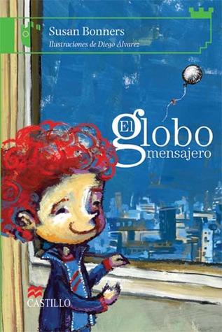 El globo mensajero/ The Silver Balloon (Castillo de la lectura: serie verde/ Reading Castle: Green Series) (Spanish Edition)