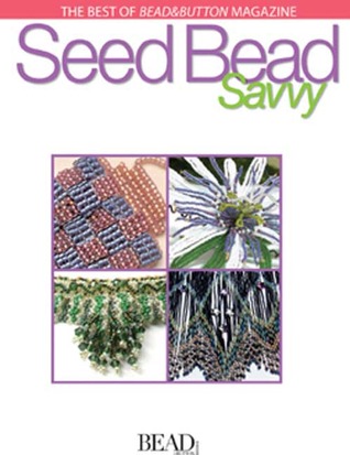 Seed Bead Savvy (Paperback)