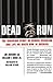 Dead Run: The Shocking Stor...