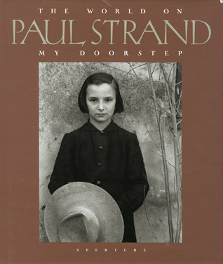 Paul Strand: The World On My Doorstep