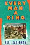 Every Man a King: A Novel