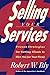 Selling Your Services: Proven Strategies for Getting Clients to Hire You [or Your Firm]