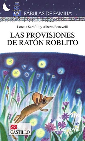 Las Provisiones De Raton Roblito / Roblito Mouse's Provisions (Fabulas De Familia / Family Fables)