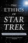 The Ethics of Star Trek by Judith A. Barad