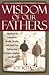 Wisdom of Our Fathers by Joe Kita
