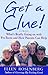 Get a Clue!: A Parents' Guide to Understanding and Communicating With Your Preteen