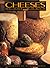 Cheeses of the World: An Illustrated Guide for Gourmets