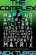 The Complex: How the Military Invades Our Everyday Lives