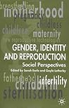 Gender, Identity & Reproduction: Social Perspectives
