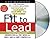 Fit to Lead: The Proven 8-Week Solution for Shaping Up Your Body, Your Mind, and Your Career