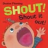 Shout! Shout It Out! by Denise Fleming