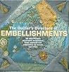 Quilter's Directory of Embellishments -: Over 30 step-by-step decorative techniques, from applique and embroidery to tassels and trims