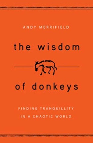 The Wisdom of Donkeys: Finding Tranquility in a Chaotic World