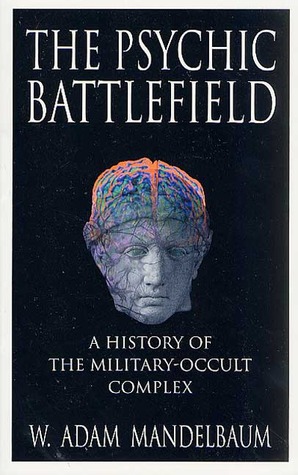 The Psychic Battlefield: A History of the Military-Occult Complex (Paperback)