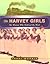 The Harvey Girls: The Women Who Civilized the West