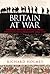 Britain at War: Famous British Battles From Hastings to Normandy, 1066-1944